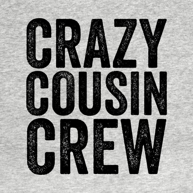 Crazy Cousin Crew Black by GuuuExperience